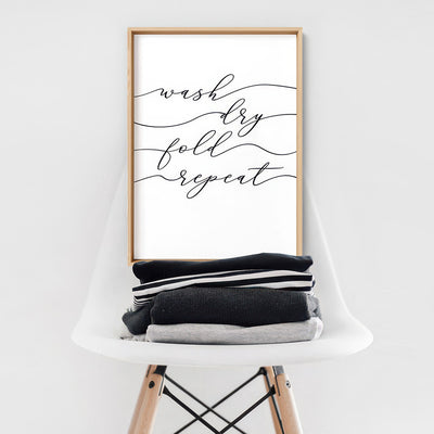 Wash Fold Dry Repeat - Art Print, Poster, Stretched Canvas or Framed Wall Art, shown framed in a home interior space