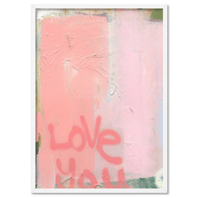 Love You First - Art Print by Nicole Schafter, Poster, Stretched Canvas, or Framed Wall Art Print, shown in a white frame