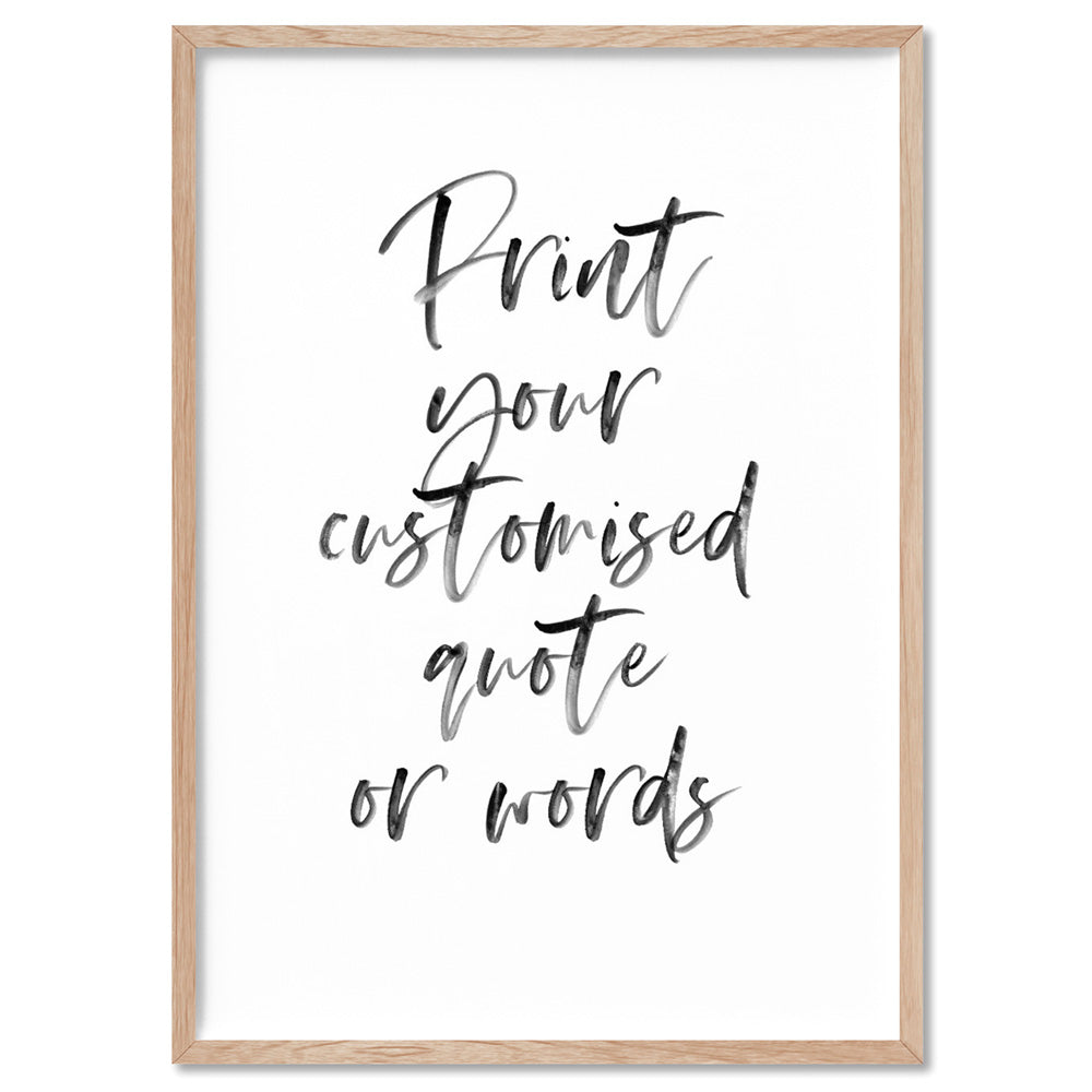 Your own Customised Quote or Words - Art Print, Poster, Stretched Canvas or Framed Wall Art, shown framed in a home interior space