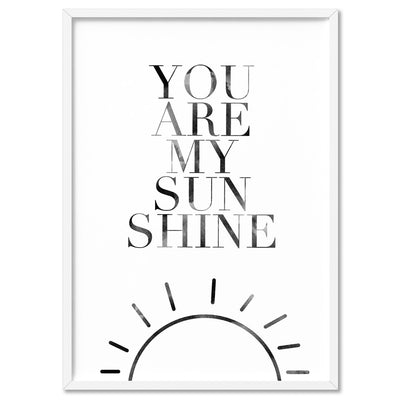 You Are My Sunshine  - Art Print, Poster, Stretched Canvas, or Framed Wall Art Print, shown in a white frame