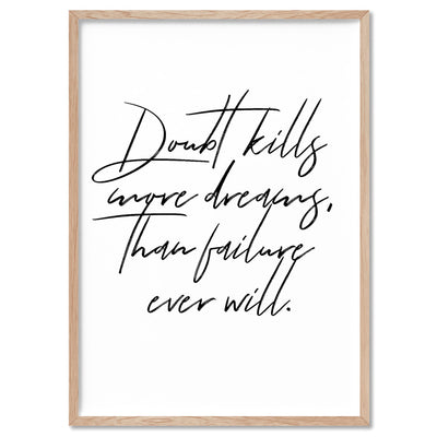 Doubt Kills More Dreams, than Failure Ever Will V2 - Art Print, Poster, Stretched Canvas, or Framed Wall Art Print, shown in a natural timber frame