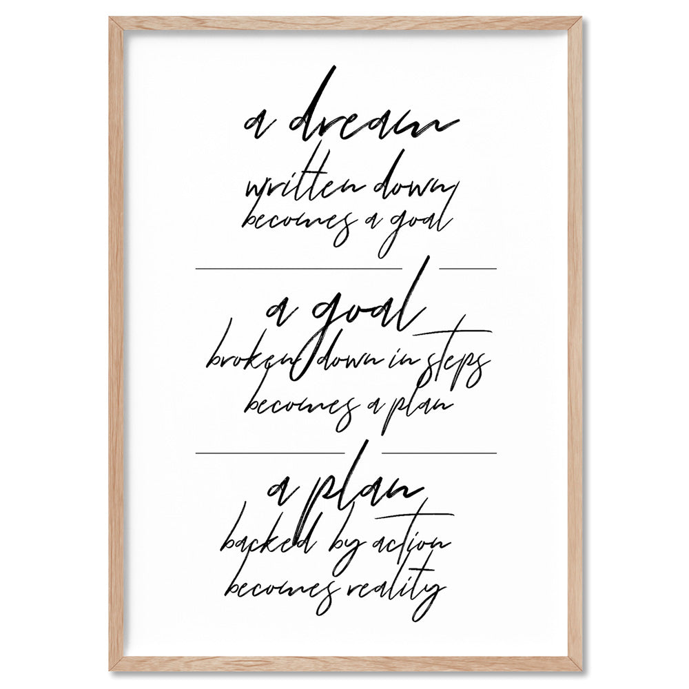 A Dream, A Goal, A Plan - Art Print, Poster, Stretched Canvas, or Framed Wall Art Print, shown in a natural timber frame
