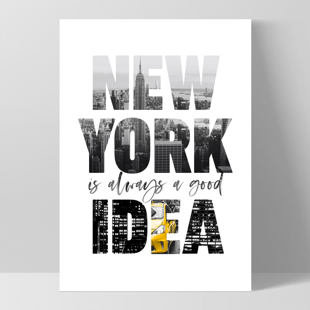 New York is Always a Good Idea - Art Print, Poster, Stretched Canvas, or Framed Wall Art Print, shown as a stretched canvas or poster without a frame