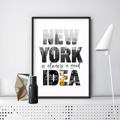 New York is Always a Good Idea - Art Print, Poster, Stretched Canvas or Framed Wall Art, shown framed in a room