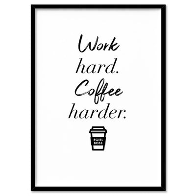 Work Hard, Coffee Harder - Art Print, Poster, Stretched Canvas, or Framed Wall Art Print, shown in a black frame