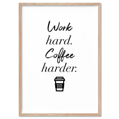 Work Hard, Coffee Harder - Art Print, Poster, Stretched Canvas, or Framed Wall Art Print, shown in a natural timber frame