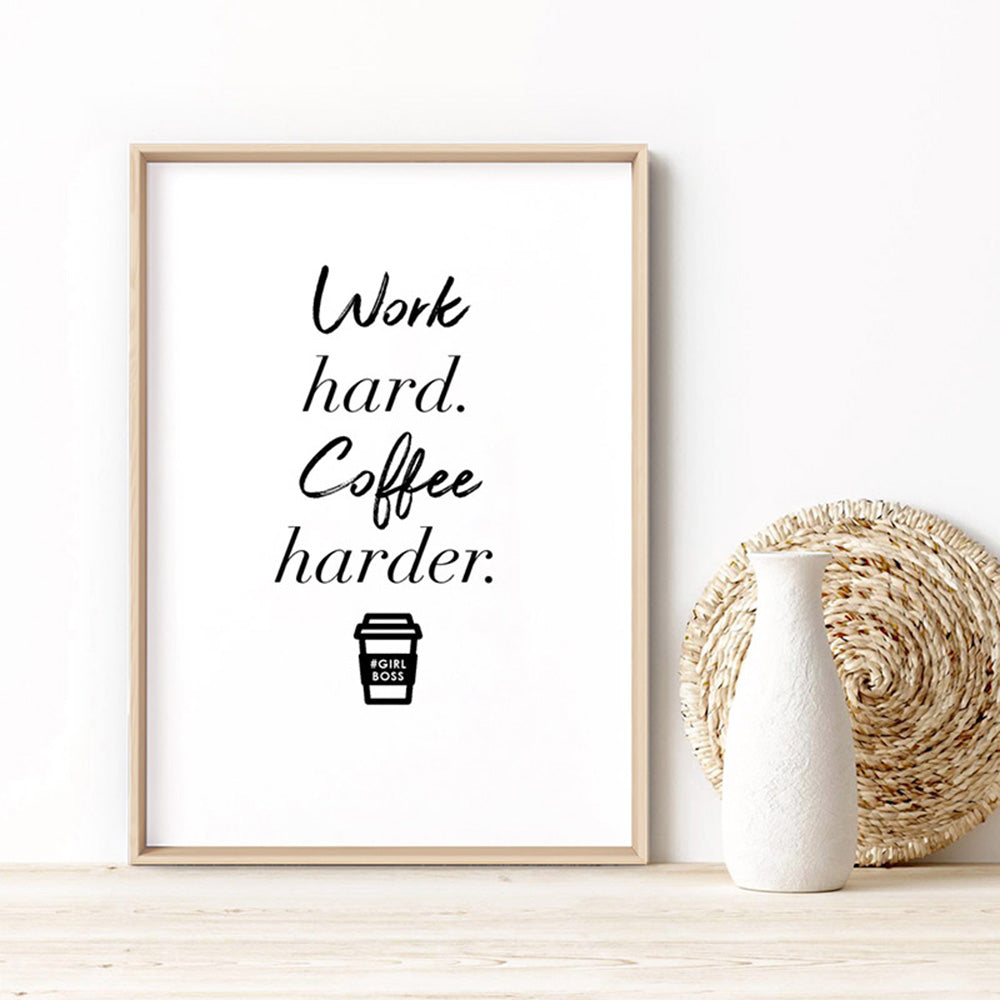 Work Hard, Coffee Harder - Art Print, Poster, Stretched Canvas or Framed Wall Art, shown framed in a room