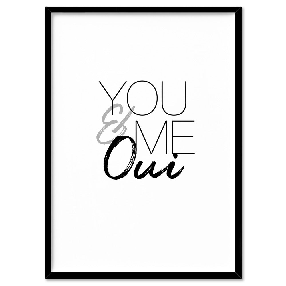 You & Me Oui - Art Print, Poster, Stretched Canvas, or Framed Wall Art Print, shown in a black frame