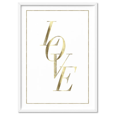 Love is Gold (faux look foil) - Art Print, Poster, Stretched Canvas, or Framed Wall Art Print, shown in a white frame