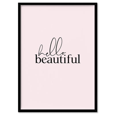 Hello Beautiful - Art Print, Poster, Stretched Canvas, or Framed Wall Art Print, shown in a black frame