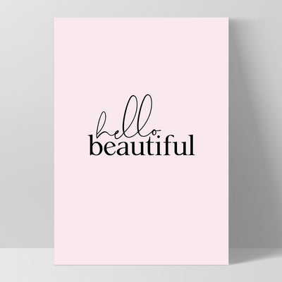 Hello Beautiful - Art Print, Poster, Stretched Canvas, or Framed Wall Art Print, shown as a stretched canvas or poster without a frame