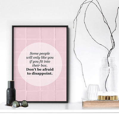 Don't be Afraid to Disappoint Quote - Art Print, Poster, Stretched Canvas or Framed Wall Art, shown framed in a room