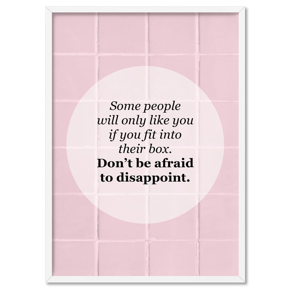 Don't be Afraid to Disappoint Quote - Art Print, Poster, Stretched Canvas, or Framed Wall Art Print, shown in a white frame