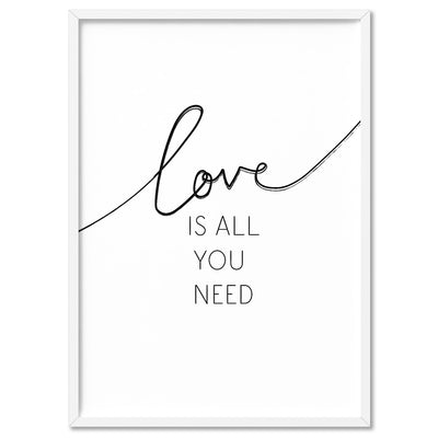 Love is all you need - Art Print, Poster, Stretched Canvas, or Framed Wall Art Print, shown in a white frame