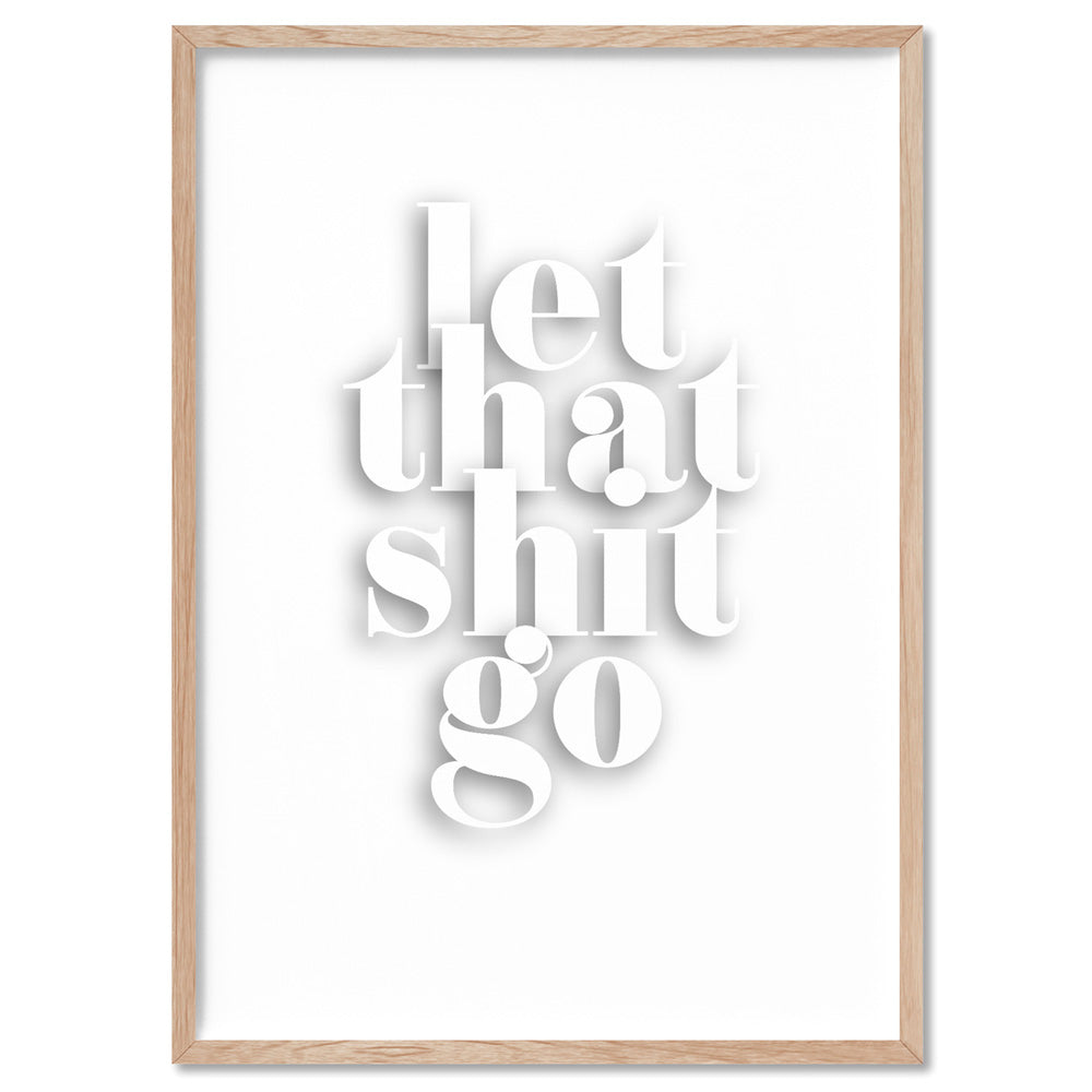 Let That Shit Go - Art Print, Poster, Stretched Canvas, or Framed Wall Art Print, shown in a natural timber frame