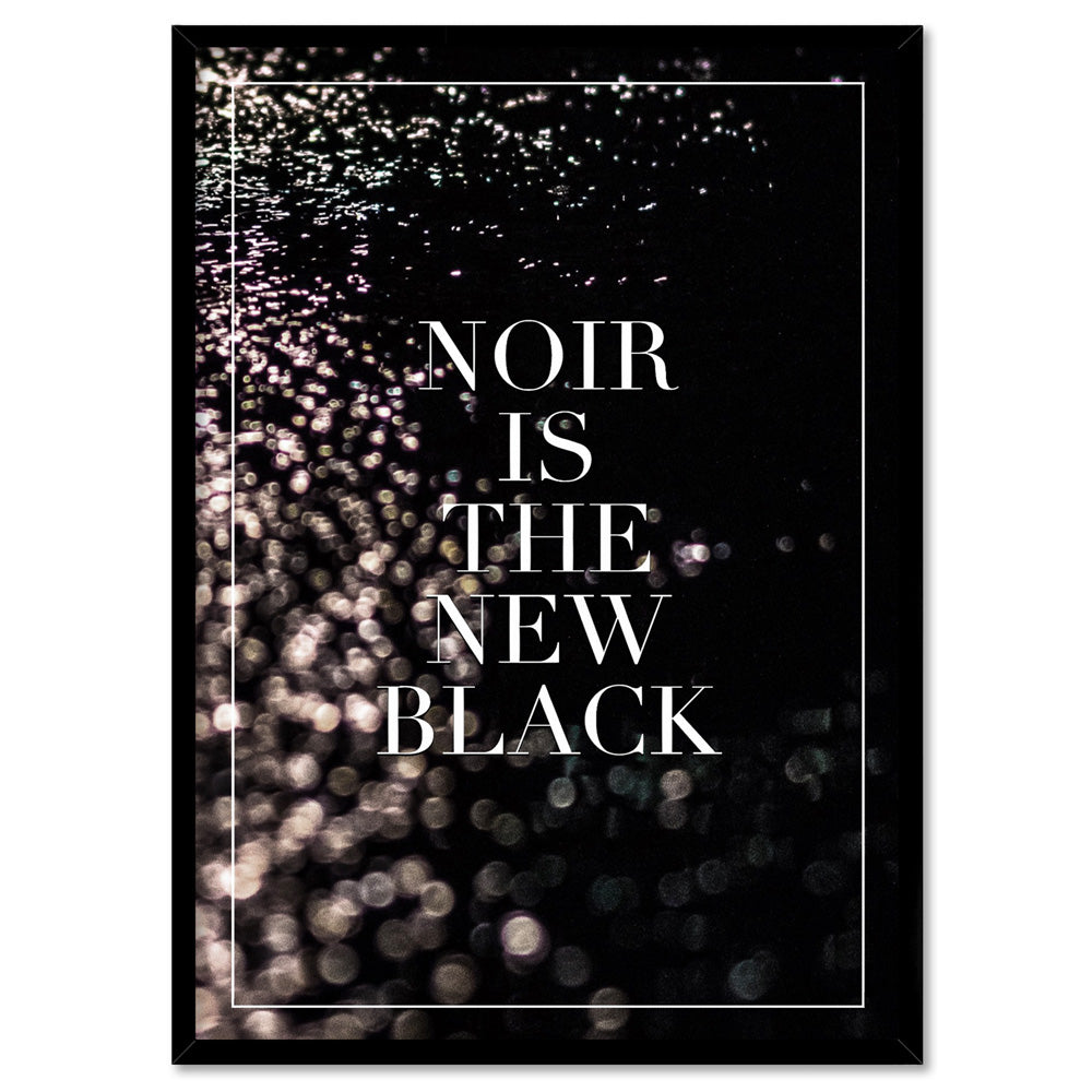 Noir is the new Black - Art Print, Poster, Stretched Canvas, or Framed Wall Art Print, shown in a black frame