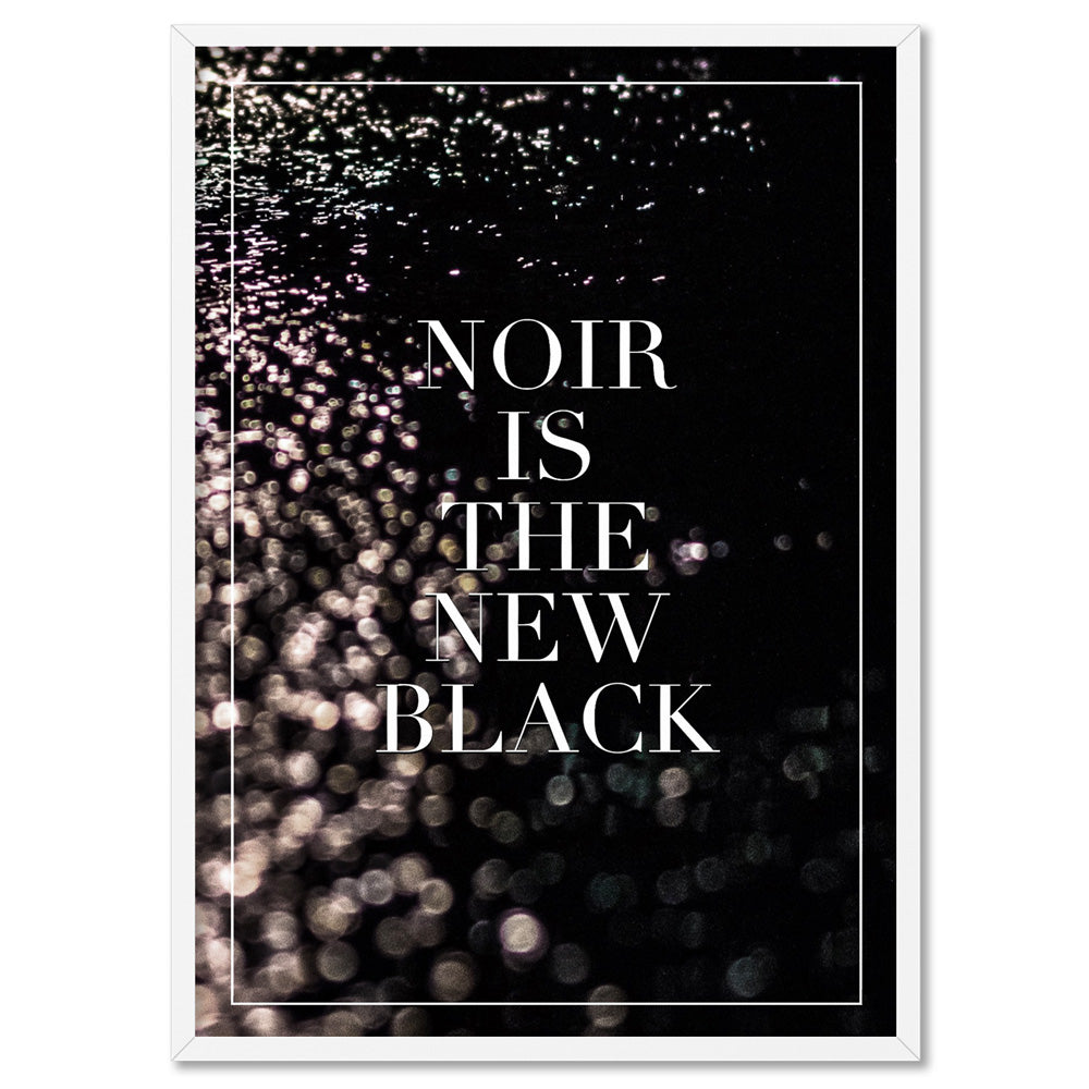 Noir is the new Black - Art Print, Poster, Stretched Canvas, or Framed Wall Art Print, shown in a white frame