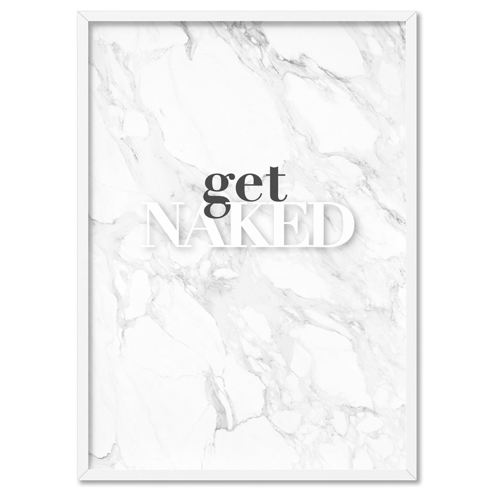 Get Naked - Art Print, Poster, Stretched Canvas, or Framed Wall Art Print, shown in a white frame