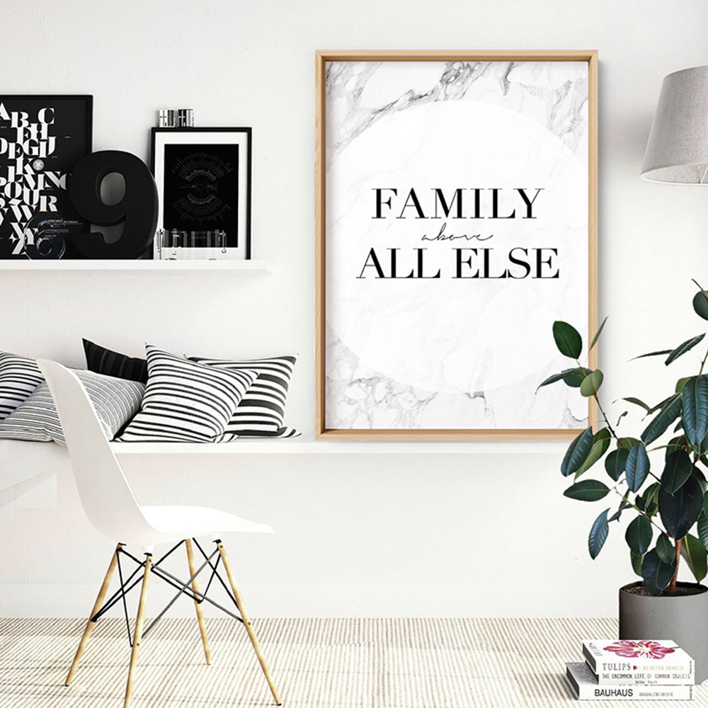 Family, above all else - Art Print, Poster, Stretched Canvas or Framed Wall Art, shown framed in a room