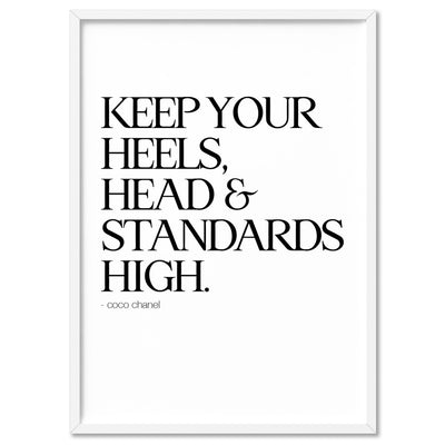 Keep your heels, head & standards high - Art Print, Poster, Stretched Canvas, or Framed Wall Art Print, shown in a white frame