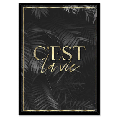 C'est La Vie Dark (faux look foil) - Art Print, Poster, Stretched Canvas, or Framed Wall Art Print, shown in a black frame