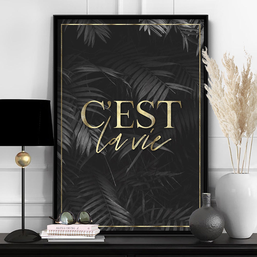 C'est La Vie Dark (faux look foil) - Art Print, Poster, Stretched Canvas or Framed Wall Art, shown framed in a room