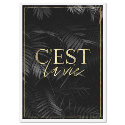 C'est La Vie Dark (faux look foil) - Art Print, Poster, Stretched Canvas, or Framed Wall Art Print, shown in a white frame