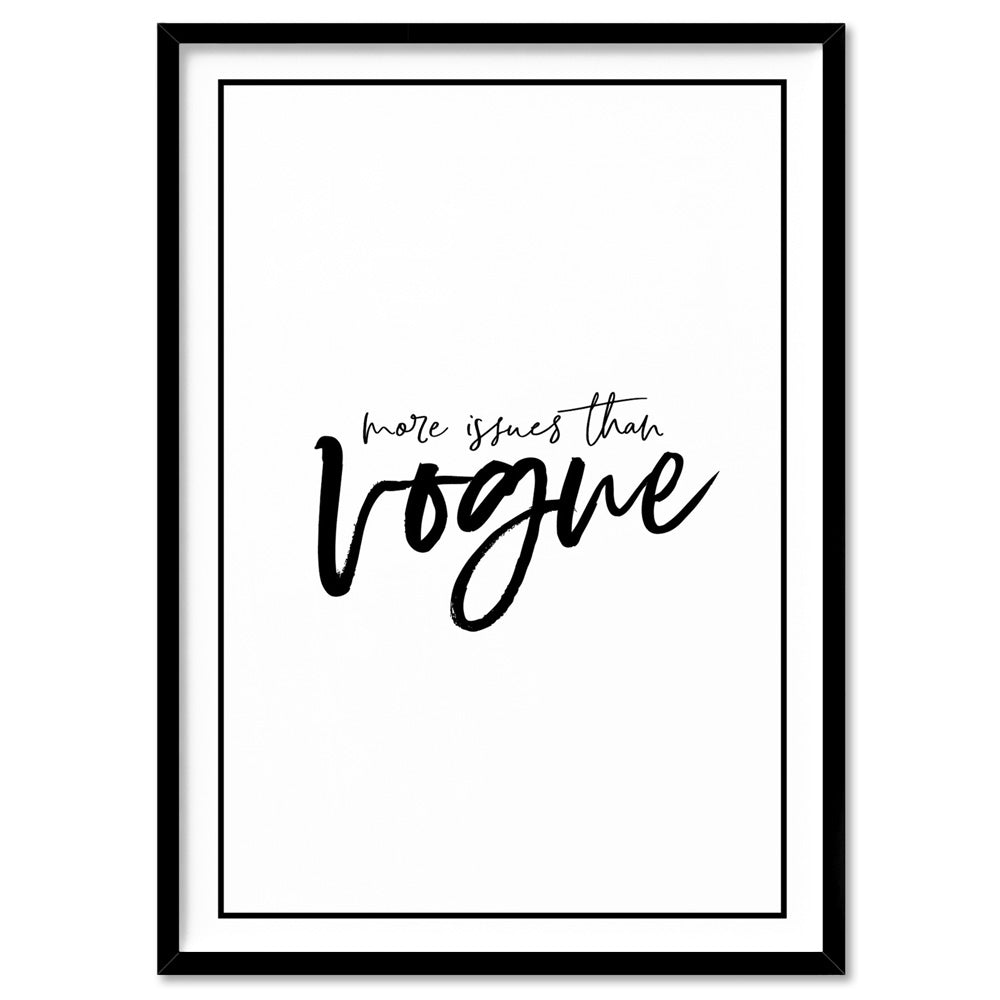 More Issues than Vogue - Art Print, Poster, Stretched Canvas, or Framed Wall Art Print, shown in a black frame