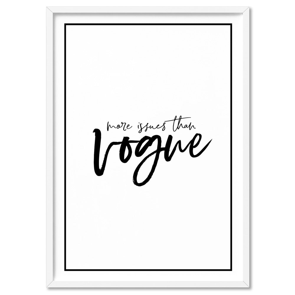 More Issues than Vogue - Art Print, Poster, Stretched Canvas, or Framed Wall Art Print, shown in a white frame