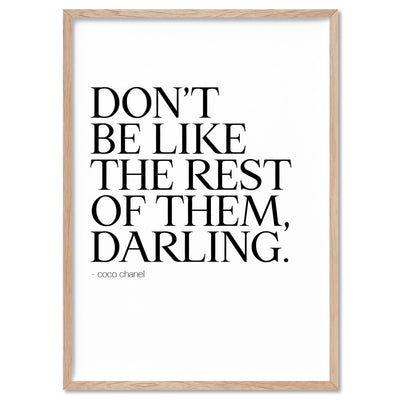 Don't be like the rest of them, Darling - Art Print, Poster, Stretched Canvas, or Framed Wall Art Print, shown in a natural timber frame